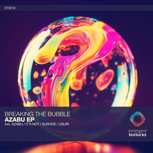 Breaking the Bubble - Azabu [ETX216]